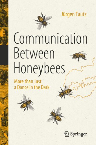 Communication Between Honeybees: More than Just a Dance in the Dark