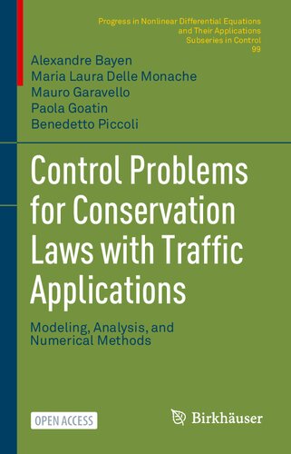 Control Problems for Conservation Laws with Traffic Applications: Modeling, Analysis, and Numerical Methods (Progress in Nonlinear Differential Equations and Their Applications, 99)