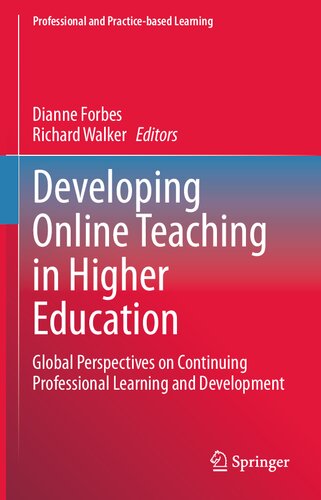 Developing Online Teaching in Higher Education: Global Perspectives on Continuing Professional Learning and Development (Professional and Practice-based Learning, 29)