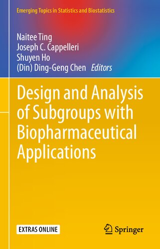 Design and Analysis of Subgroups with Biopharmaceutical Applications (Emerging Topics in Statistics and Biostatistics)