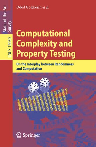 Computational Complexity and Property Testing: On the Interplay Between Randomness and Computation (Theoretical Computer Science and General Issues)