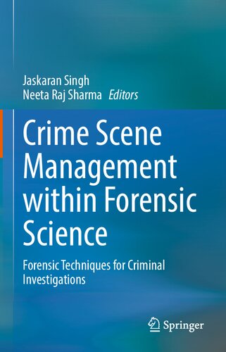 Crime Scene Management within Forensic Science: Forensic Techniques for Criminal Investigations