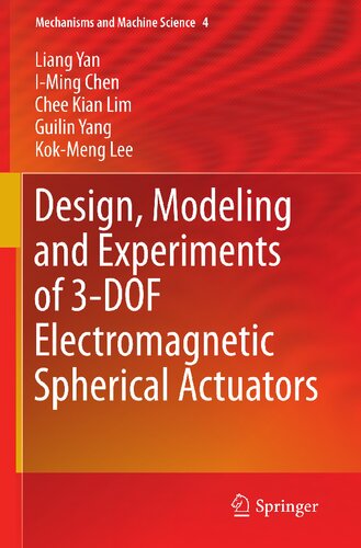 Design, Modeling and Experiments of 3-DOF Electromagnetic Spherical Actuators (Mechanisms and Machine Science, 4)