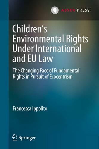 Children’s Environmental Rights Under International and EU Law: The Changing Face of Fundamental Rights in Pursuit of Ecocentrism