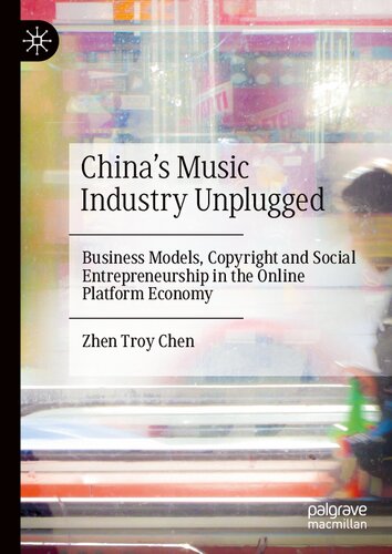 China’s Music Industry Unplugged: Business Models, Copyright and Social Entrepreneurship in the Online Platform Economy