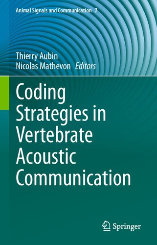 Coding Strategies in Vertebrate Acoustic Communication (Animal Signals and Communication, 7)