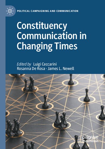 Constituency Communication in Changing Times (Political Campaigning and Communication)