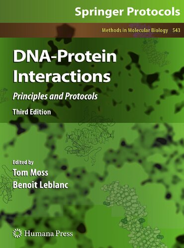 DNA-Protein Interactions: Principles and Protocols, Third Edition (Methods in Molecular Biology, 543)