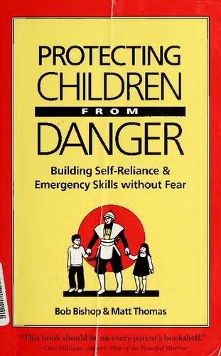 Protecting Children From Danger: Building Self-Reliance and Emergency Skills Without Fear: A Learning by Doing Book for Parents and Educators