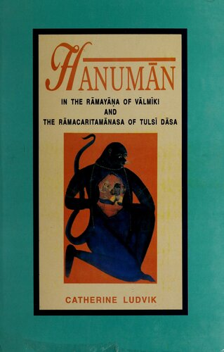 Hanumān in the Rāmāyaṇa of Vālmīki and the Rāmacaritamānasa