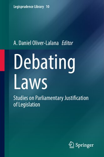 Debating Laws: Studies on Parliamentary Justification of Legislation (Legisprudence Library, 10)
