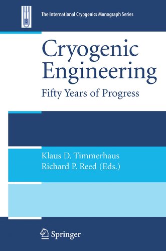 Cryogenic Engineering: Fifty Years of Progress (International Cryogenics Monograph Series)