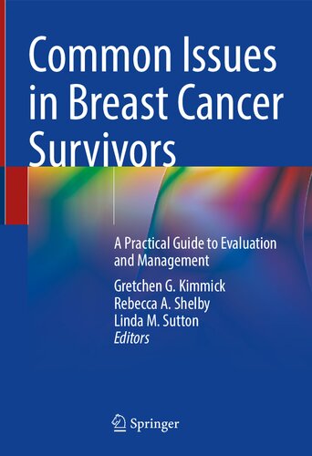 Common Issues in Breast Cancer Survivors: A Practical Guide to Evaluation and Management