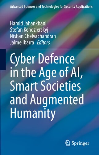 Cyber Defence in the Age of AI, Smart Societies and Augmented Humanity (Advanced Sciences and Technologies for Security Applications)