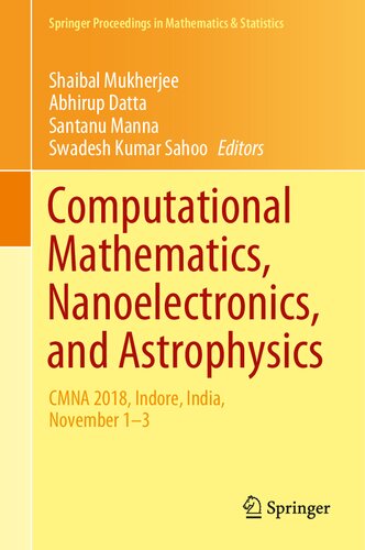 Computational Mathematics, Nanoelectronics, and Astrophysics: CMNA 2018, Indore, India, November 1–3 (Springer Proceedings in Mathematics & Statistics, 342)
