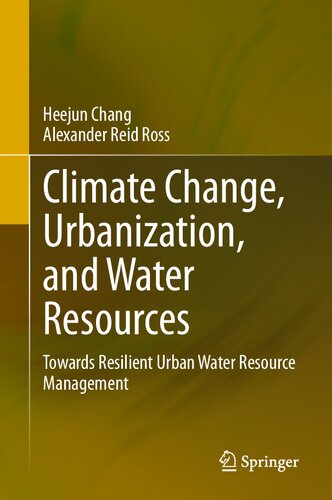 Climate Change, Urbanization, and Water Resources: Towards Resilient Urban Water Resource Management