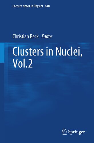Clusters in Nuclei, Vol.2 (Lecture Notes in Physics, 848)
