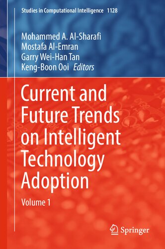 Current and Future Trends on Intelligent Technology Adoption: Volume 1 (Studies in Computational Intelligence, 1128)