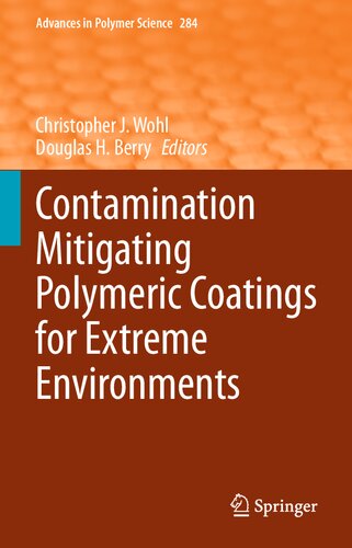 Contamination Mitigating Polymeric Coatings for Extreme Environments (Advances in Polymer Science, 284)
