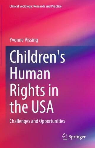Children's Human Rights in the USA: Challenges and Opportunities (Clinical Sociology: Research and Practice)