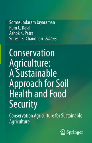 Conservation Agriculture: A Sustainable Approach for Soil Health and Food Security: Conservation Agriculture for Sustainable Agriculture