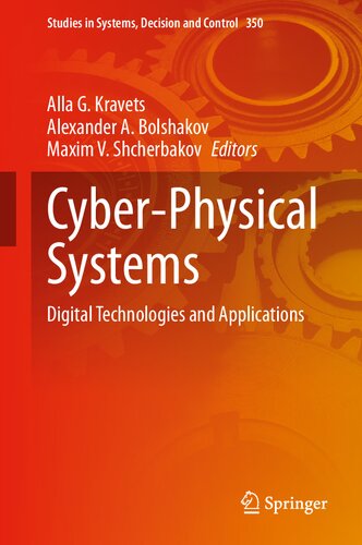 Cyber-Physical Systems: Digital Technologies and Applications (Studies in Systems, Decision and Control, 350)