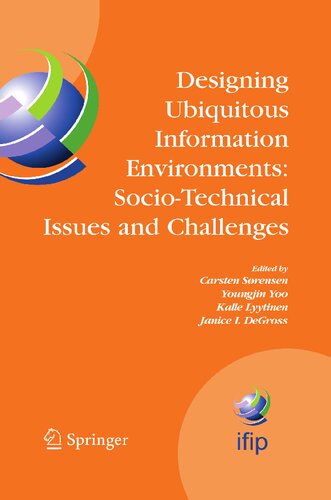 Designing Ubiquitous Information Environments: Socio-Technical Issues and Challenges: IFIP TC8 WG 8.2 International Working Conference, August 1-3, 2005, Cleveland, Ohio, U.S.A.