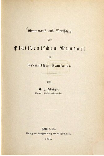 Grammatik und Wortschatz der Plattdeutschen Mundart im Preußischen Samlande