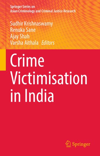 Crime Victimisation in India (Springer Series on Asian Criminology and Criminal Justice Research)