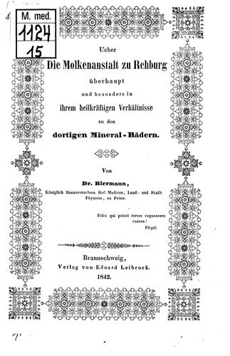 Über die Molkenanstalt zu Rehburg überhaupt und besonders in ihrem heilkräftigen Verhältnisse zu den dortigen Mineral-Bädern