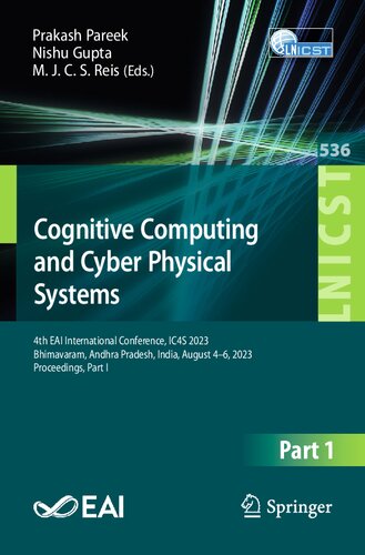Cognitive Computing and Cyber Physical Systems: 4th EAI International Conference, IC4S 2023, Bhimavaram, Andhra Pradesh, India, August 4-6, 2023, Proceedings