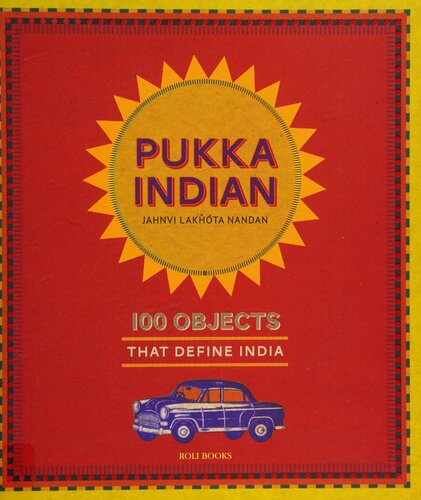 Pukka Indian: 100 Objects that Define India