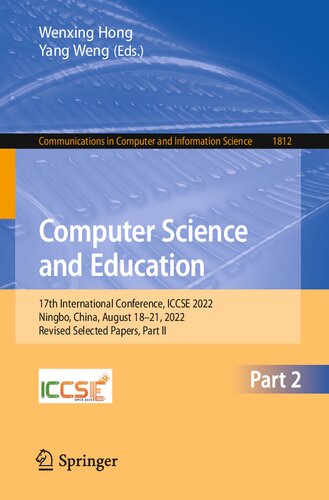 Computer Science and Education: 17th International Conference, ICCSE 2022, Ningbo, China, August 18–21, 2022, Revised Selected Papers
