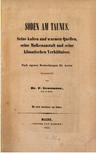 Soden am Taunus. Seone kalten und warmen Quellen, seine Molkenanstalt und seine klimatischen Verhältnisse