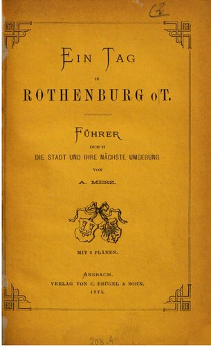 Ein Tag in Rothenburg o. T. : Führer durch die Stadt und ihre nächste Umgebung