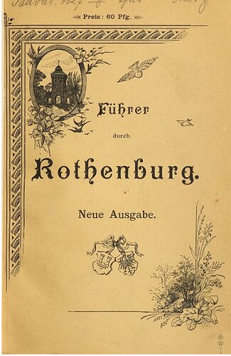 Ein Tag in Rothenburg o. T. : A. Merz' Führer durch die Stadt und ihre nächste Umgebung