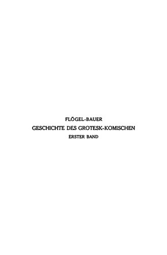 Geschichte des Grotesk-Komischen. Band 1