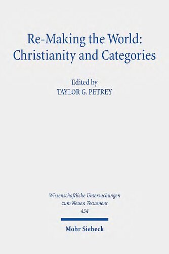 Re-Making the World: Christianity and Categories; Essays in Honor of Karen L. King