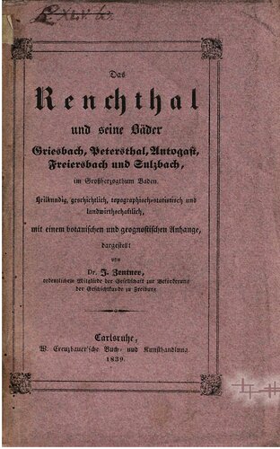 Das Renchthal und seine Bäder Griesbach, Petersthal, Antogast, Freiersbach und Sulzbach im Großherzogtum Baden