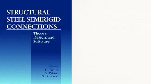 Structural Steel Semirigid Connections: Theory, Design, and Software