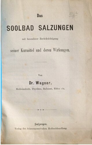 Das Soolbad Salzungen mit besonderer Berücksichtigung seiner Kurmittel und deren Wirkungen