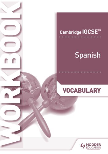 Cambridge IGCSE™ Spanish Vocabulary Workbook: Hodder Education Group