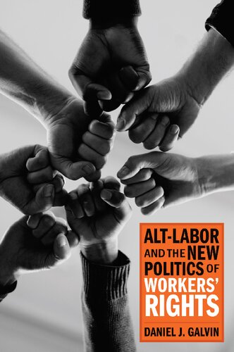 Alt-Labor and the New Politics of Workers' Rights