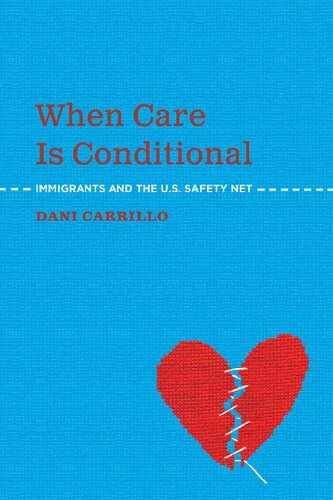 When Care is Conditional: Immigrants and the U.S. Safety Net