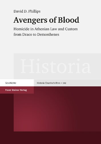 Avengers of Blood: Homicide in Athenian Law and Custom from Draco to Demosthenes