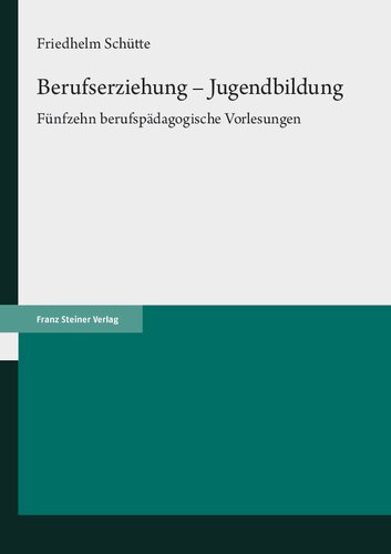 Berufserziehung – Jugendbildung: Fünfzehn berufspädagogische Vorlesungen