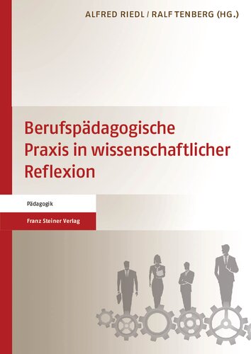 Berufspädagogische Praxis in wissenschaftlicher Reflexion: Jubiläumsband für Andreas Schelten