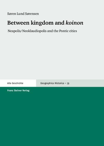 Between kingdom and koinon: Neapolis/Neoklaudiopolis and the Pontic cities
