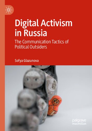 Digital Activism in Russia: The Communication Tactics of Political Outsiders