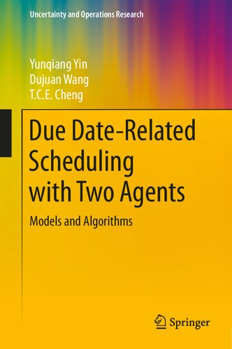 Due Date-Related Scheduling with Two Agents: Models and Algorithms (Uncertainty and Operations Research)
